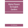 Alpine flowers for English gardens