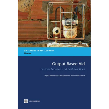 Output-Based Aid: Lessons Learned and Best Practices