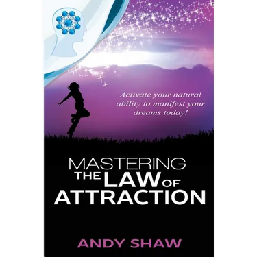 Mastering The Law of Attraction