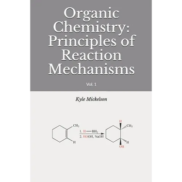 Organic Chemistry: Principles of Reaction Mechanisms: Vol. 1