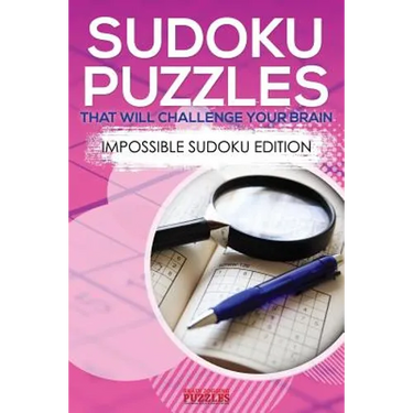 Sudoku Puzzles That Will Challenge Your Brain - Impossible Sudoku Edition
