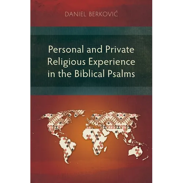 Personal and Private Religious Experience in the Biblical Psalms