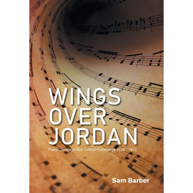 Wings over Jordan: Press Coverage and Critical Comments 1938 - 1942