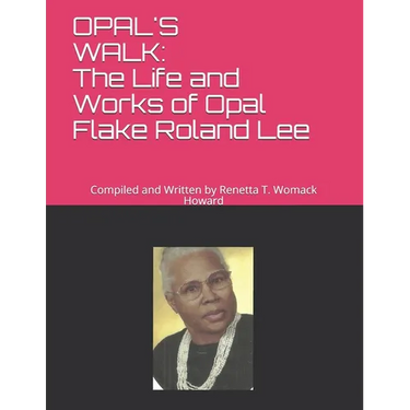 Opal's Walk: : The Life and Works of Opal Flake Roland Lee