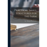 Practical Small Structures for the Farm