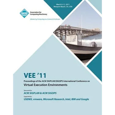 VEE 11 Proceedings of the 2011 ACM SIGPLAN/SIGOPS International Conference on Virtual Execution Environments