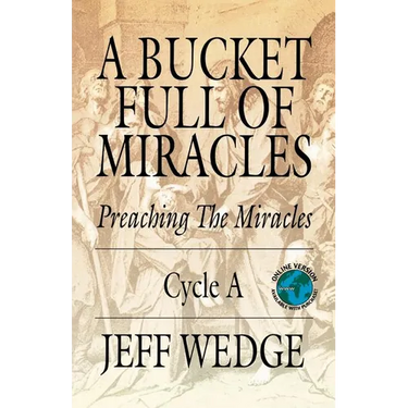A Bucket Full of Miracles: Preaching the Miracles -- Cycle a
