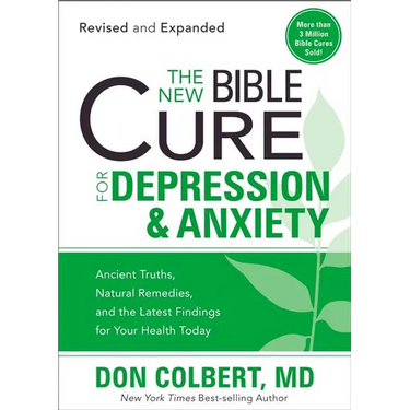 The New Bible Cure for Depression & Anxiety: Ancient Truths, Natural Remedies, and the Latest Findings for Your Health Today