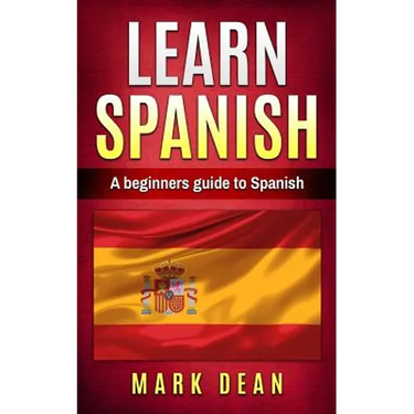 learn spanish: A beginners guide to Spanish