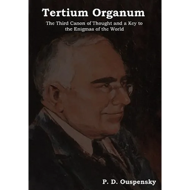Tertium Organum: The Third Canon of Thought and a Key to the Enigmas of the World