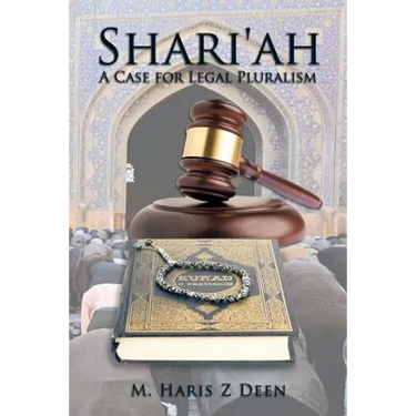Shari'ah: A Case for Legal Pluralism