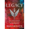 Legacy: Live with Purpose Find Fulfillment Be Remembered