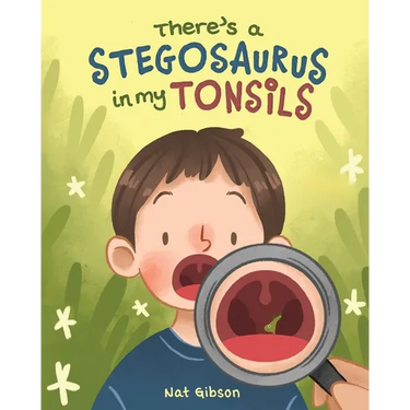 There's a Stegosaurus in My Tonsils