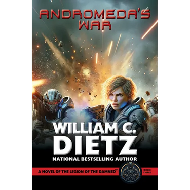 Andromeda's War: A Novel of the Legion of the Damned