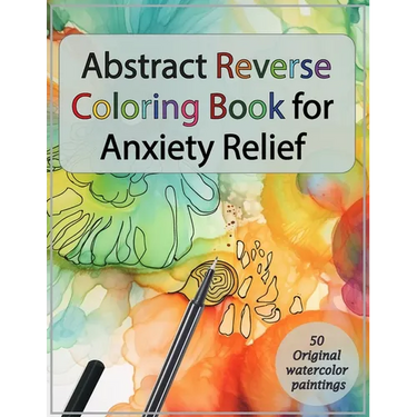 Abstract Reverse Coloring Book for Anxiety Relief: : Drawing on Watercolor Paintings