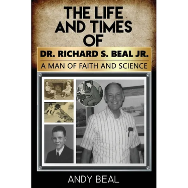 The Life and Times of Dr. Richard S. Beal Jr.