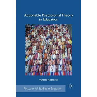 Actionable Postcolonial Theory in Education