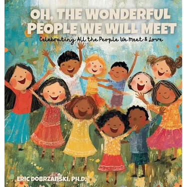 Oh, The Wonderful People We Will Meet