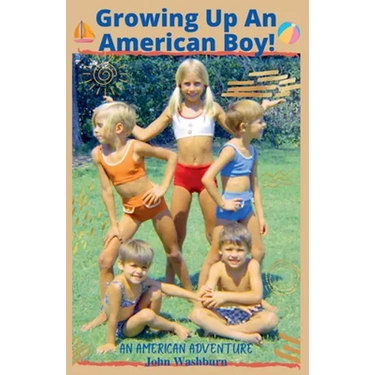 Growing Up An American Boy!