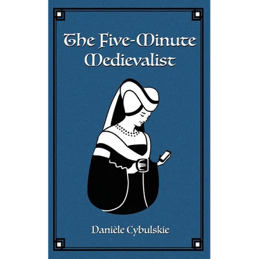 The Five-Minute Medievalist