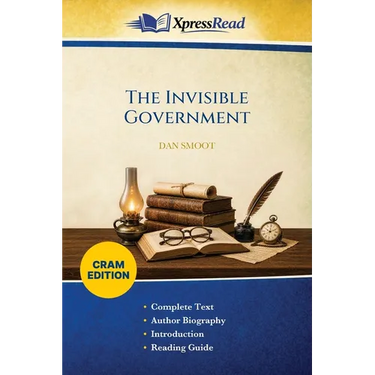 The Invisible Government (Cram Edition)
