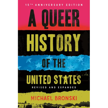 A Queer History of the United States: Revised and Expanded