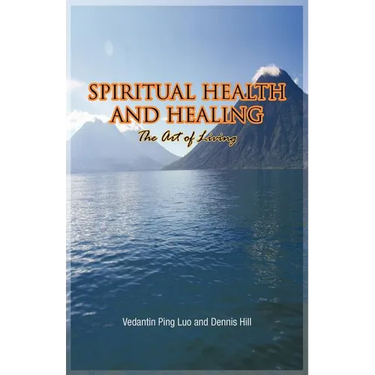 Spiritual Health and Healing: The Art of Living
