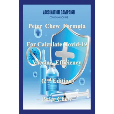Peter Chew Formula for calculate Covid-19 Vaccine efficiency (2nd Edition): Peter Chew