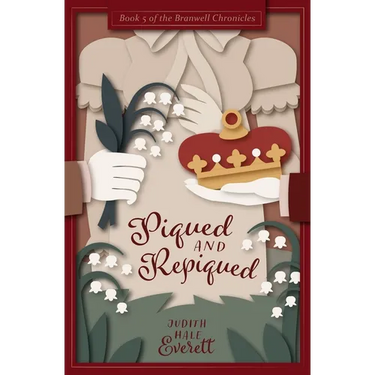 Piqued and Repiqued: a witty traditional Regency romance