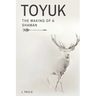 Toyuk the Making of a Shaman: The Making of a Shaman