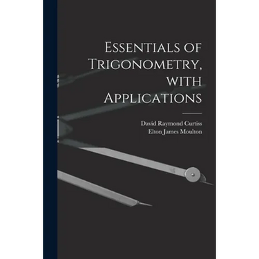 Essentials of Trigonometry, With Applications