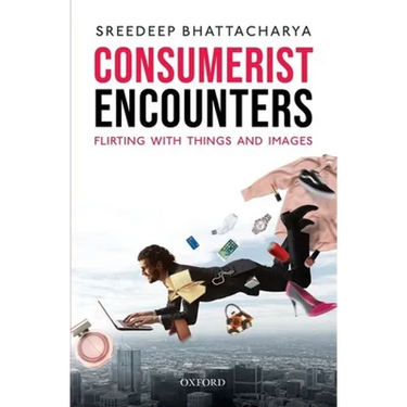 Consumerist Encounters: Flirting with Things and Images