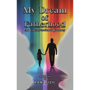 My Dream of Fatherhood: An Unconventional Journey