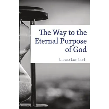 The Way to the Eternal Purpose of God