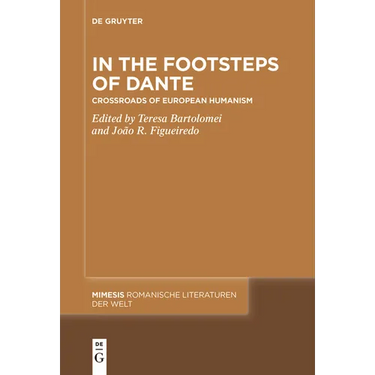 In the Footsteps of Dante: Crossroads of European Humanism