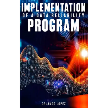 Implementation of a Data Reliability Program