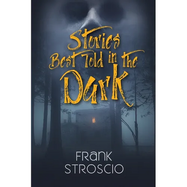 Stories Best Told in the Dark