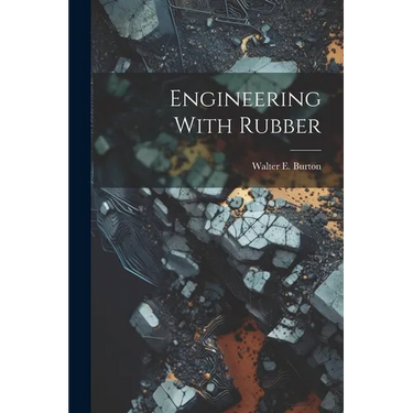Engineering With Rubber