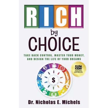 Rich by Choice: Take Back Control, Master Your Money, and Design the Life of Your Dreams