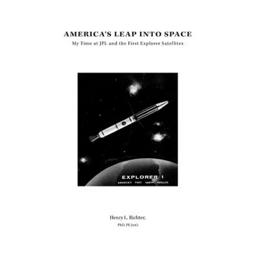 America's Leap Into Space: My Time at JPL and the First Explorer Satellites