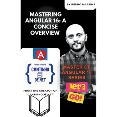 Mastering Angular 16: A Concise Overview