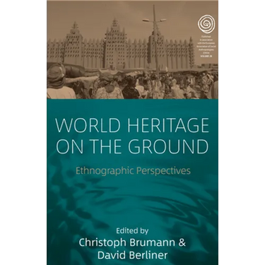 World Heritage on the Ground: Ethnographic Perspectives