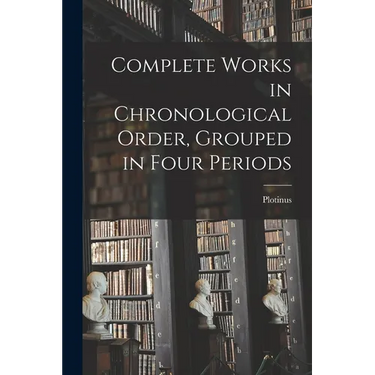 Complete Works in Chronological Order, Grouped in Four Periods