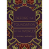 Before the Foundation of the World