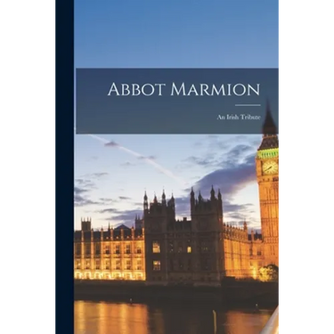 Abbot Marmion; an Irish Tribute