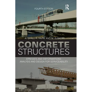 Concrete Structures: Stresses and Deformations: Analysis and Design for Sustainability, Fourth Edition