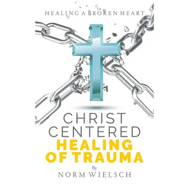 Christ Centered Healing of Trauma
