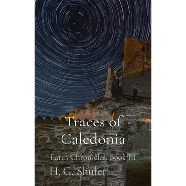 Traces of Caledonia: Earth Chronicles, Book III