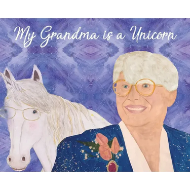 My Grandma is a Unicorn