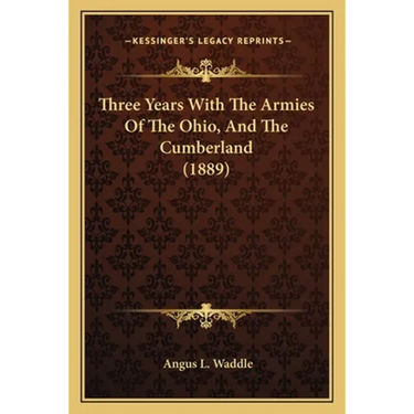 Three Years With The Armies Of The Ohio, And The Cumberland (1889)